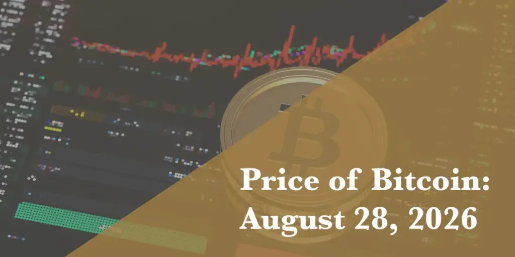 Current price of Bitcoin for Aug. 28, 2026